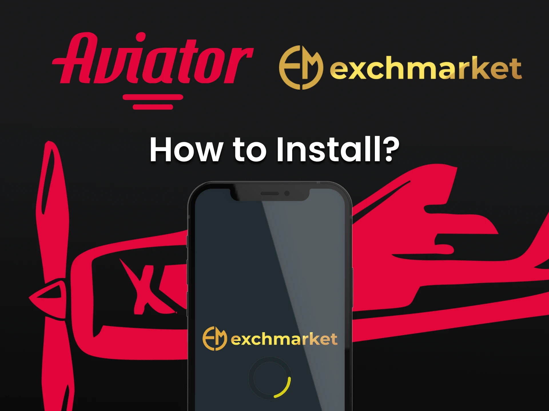 Go through the installation process of the Exchmarket application for playing Aviator.