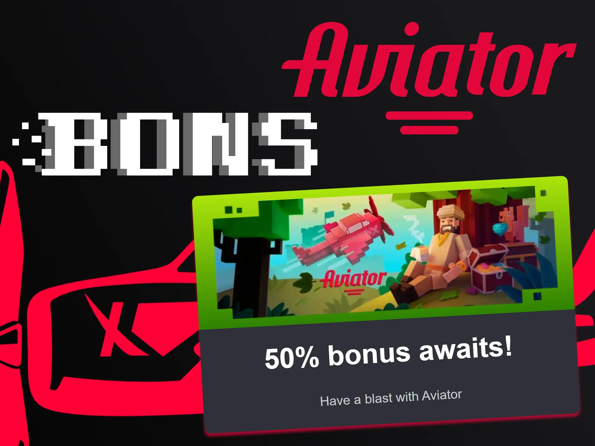 Receive a 50% bonus to play Aviator at Bons.